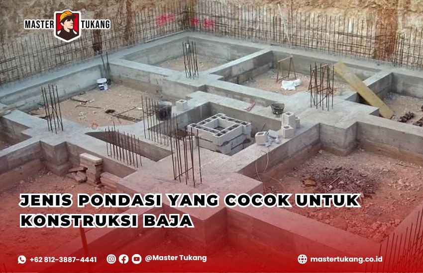 Jenis pondasi konstruksi baja, Pondasi terbaik untuk struktur baja, Pondasi dangkal vs pondasi dalam, Pondasi tiang pancang untuk baja, Master Tukang kontraktor baja,