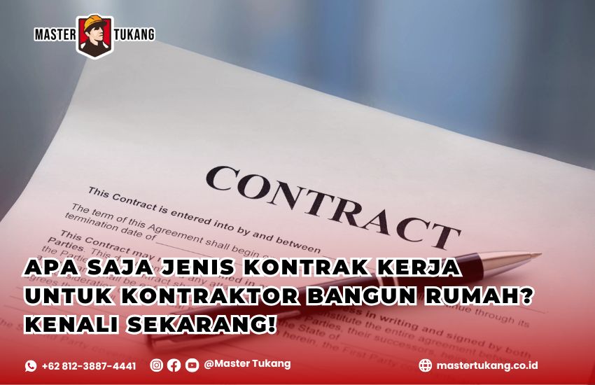 Jenis kontrak kerja jasa kontraktor, Kontrak kerja pembangunan rumah, Perjanjian kerja kontraktor rumah, Sistem pembayaran kontraktor, Kontrak lump sum vs cost plus