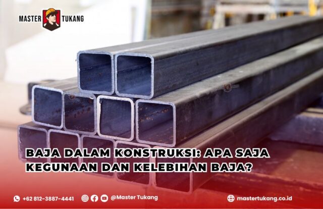 penggunaan baja dalam konstruksi, konstruksi baja, jenis bangunan yang menggunakan baja, kelebihan baja untuk bangunan, aplikasi baja ringan