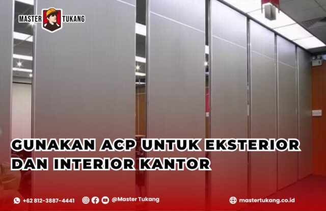 gunakan acp untuk dinding dan fasad kantor anda untuk hassil kantor indah dan tahan lama. Gunakan jasa master tukang untuk jaminan hasil terbaik