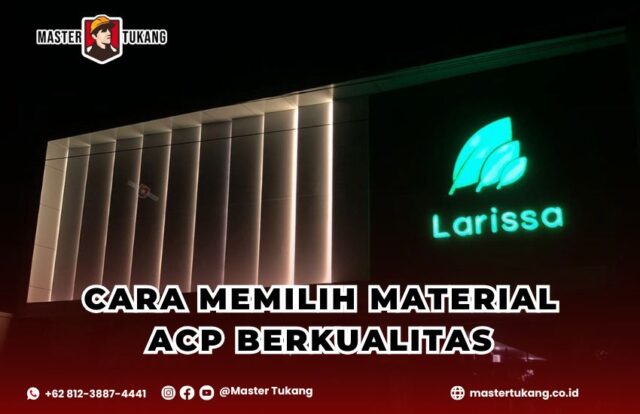 tips memilih ACP, ACP berkualitas terbaik, jenis ACP untuk bangunan, spesifikasi ACP outdoor, rekomendasi kontraktor ACP