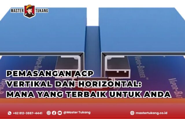 Pelajari tentang orientasi pemasangan ACP dan cari tahu mana yang terbaik untuk anda. Master Tukang jasa kontraktor ahli ACP siap membantu anda