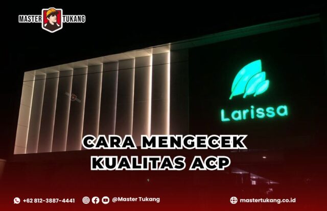 pelajari bagaimana cara mengecek kualitas ACP dan dapatkan ACP terbaik setiap saat. Master Tukang jasa kontraktor ACP profesional Konsultasikan kepada kami sekarang gratis