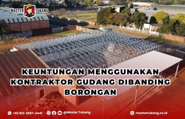 Perbedaan antara jasa kontraktor gudang profesional dengan borongan