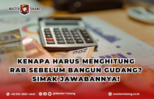Pelajari rincian RAB sebelum memulai bangun gudang untuk menghindari biaya bengkak