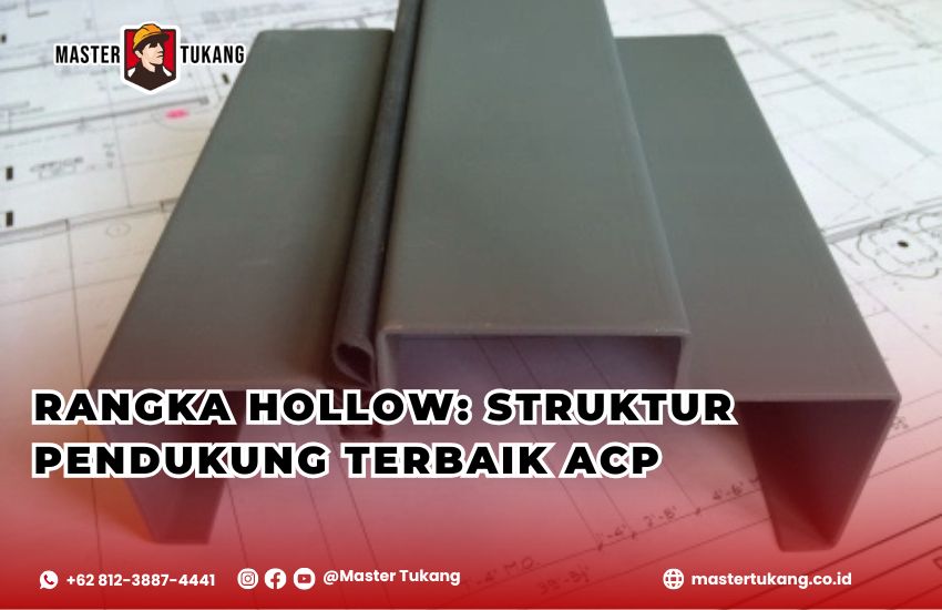 Struktur hollow adalah struktur pendukung acp terbaik. Pelajari lebih lanjut tentang rangka hollow dengan kami