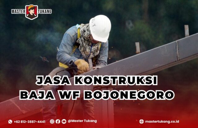 Dapatkan kontraktor baja wf untuk konstruksi baja anda di area bojonegoro oleh master tukang