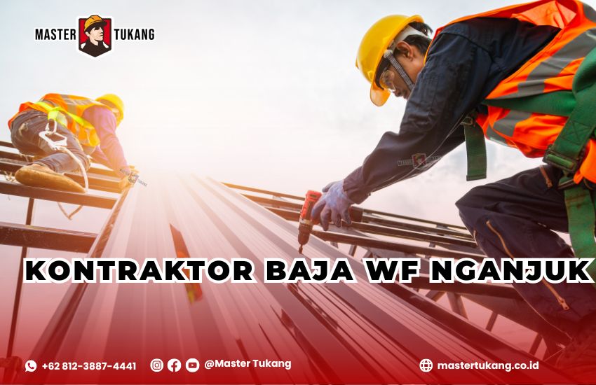 Dapatkan jasa kontraktor baja wf untuk konstruksi anda di nganjuk hanya dari Master Tukang