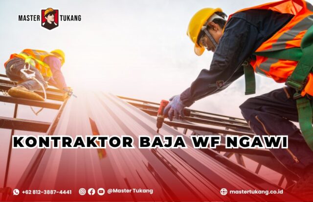 Dapatkan kontraktor baja wf untuk konstruksi baja anda di area ngawi oleh master tukang