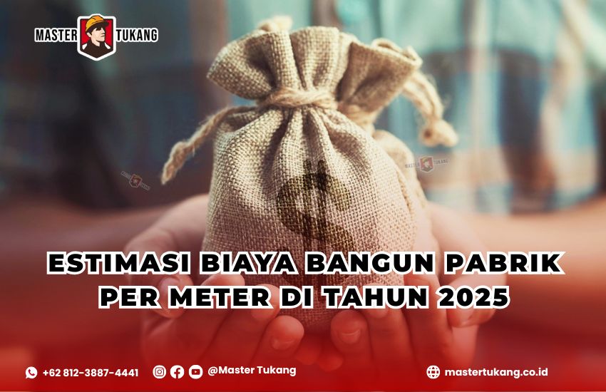 Rencanakan konstruksi pabrik anda dengan mengetahui estimasi biaya terbaru