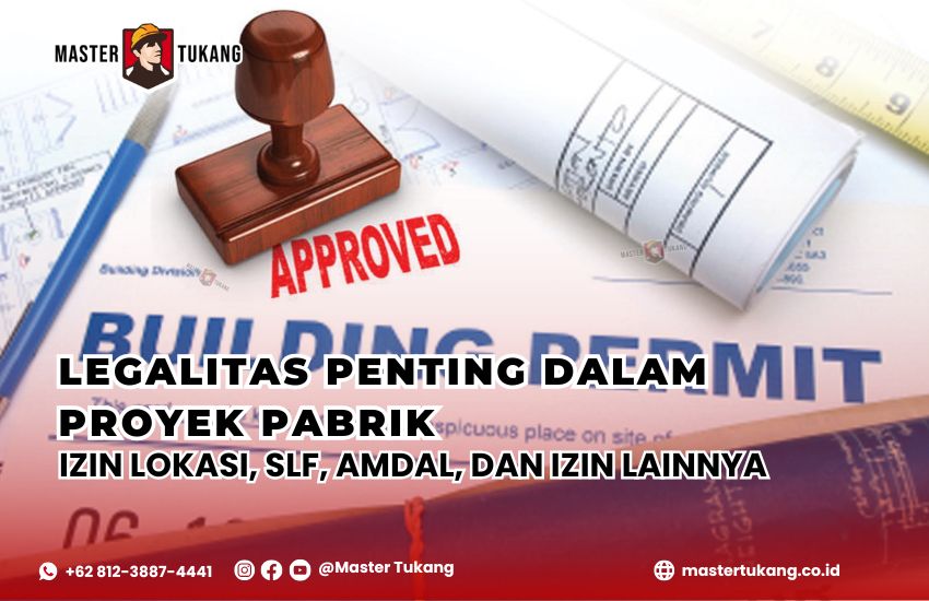 Legalitas Penting dalam Proyek Pabrik yang perlu anda perhatikan agar konstruksi berjalan dengan lancar