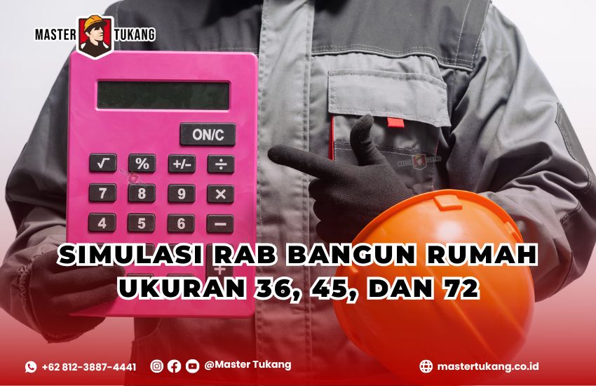 Simulasi RAB Bangun Rumah Ukuran 36, 45, dan 72