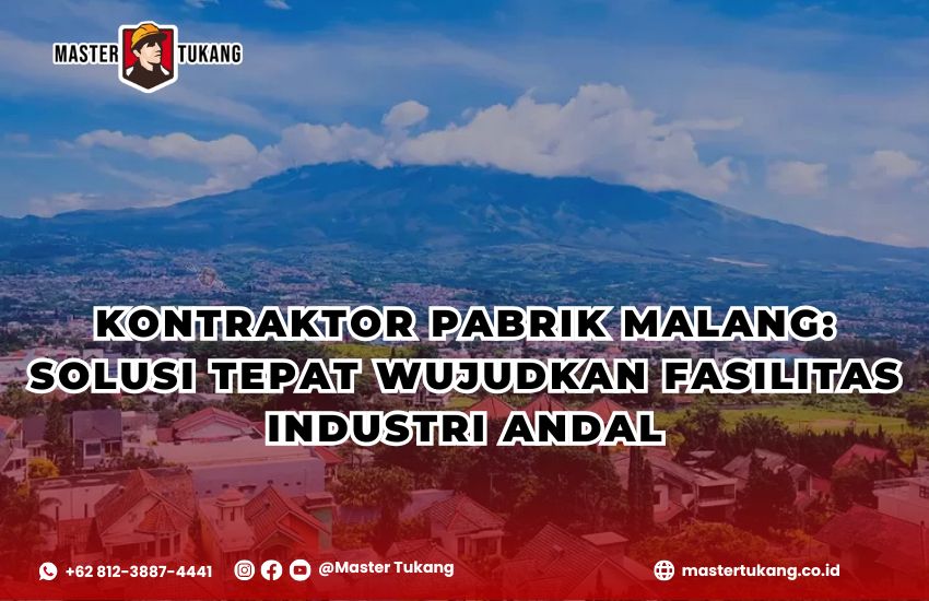 Kontraktor Pabrik Malang Master Tukang ahlinya bangun pabrik baru dan renovasi