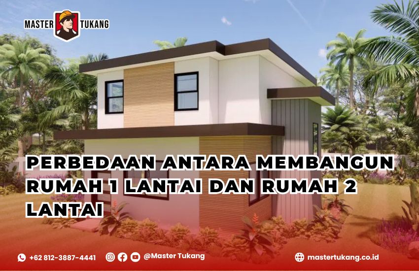 Perbedaan antara Membangun Rumah 1 Lantai dan Rumah 2 Lantai