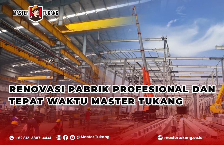 Remajakan, perbaiki, dan sempurnakan struktur pabrik anda sekarang untuk menghindari beban biaya berlebih untuk kemudian hari! Master Tukang ahlinya kontraktor pabrik