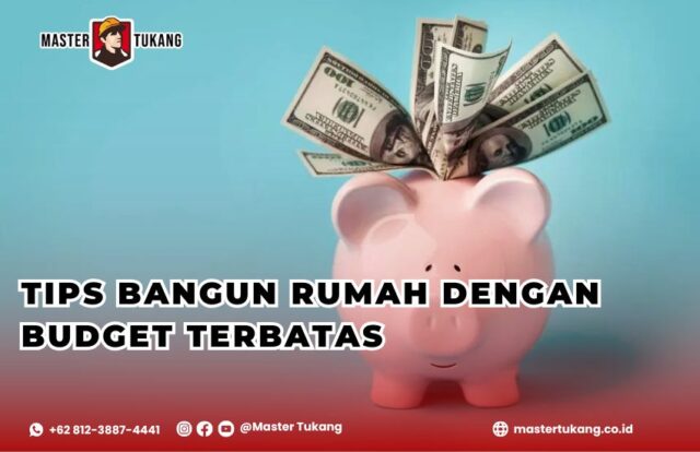 Tips Bangun Rumah dengan Budget Terbatas