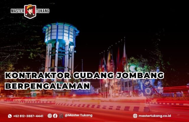Bangun gudang kamu di Jombang bersama jasa kontraktor gudang berpengalaman master tukang