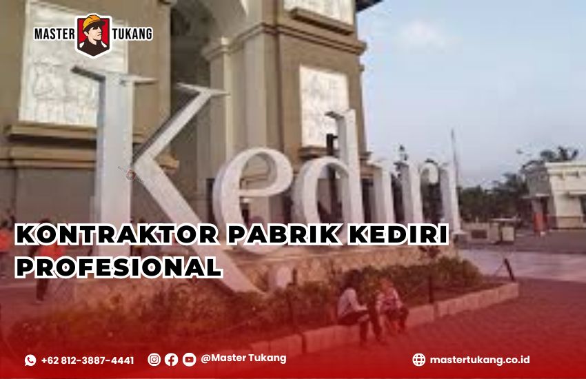 Kontraktor Pabrik Kediri - Master Tukang ahlinya bangun pabrik baru dan renovasi