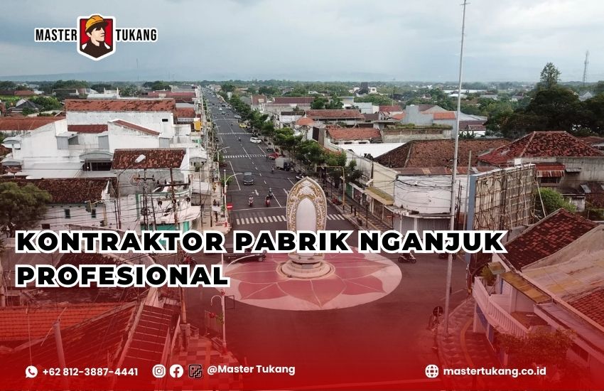 Kontraktor Pabrik Nganjuk - Master Tukang ahlinya bangun pabrik baru dan renovasi