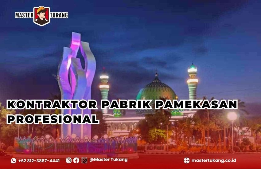 Kontraktor Pabrik Pamekasan - Master Tukang ahlinya bangun pabrik baru dan renovasi