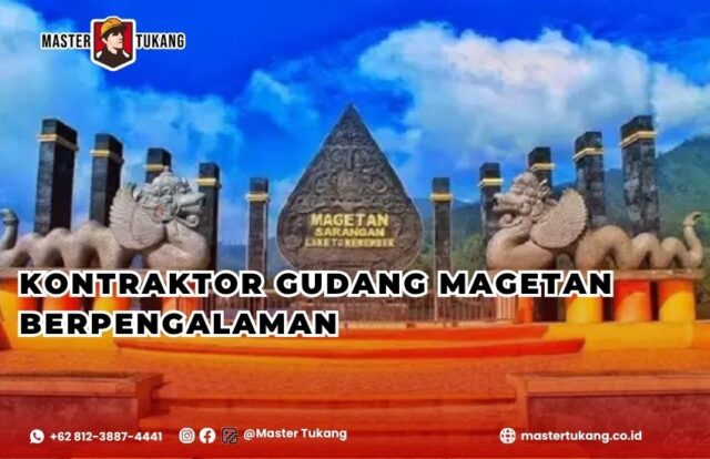 Bangun gudang kamu di Magetan bersama jasa kontraktor gudang berpengalaman master tukang