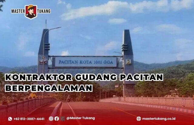 Bangun gudang kamu di Pacitan bersama jasa kontraktor gudang berpengalaman master tukang
