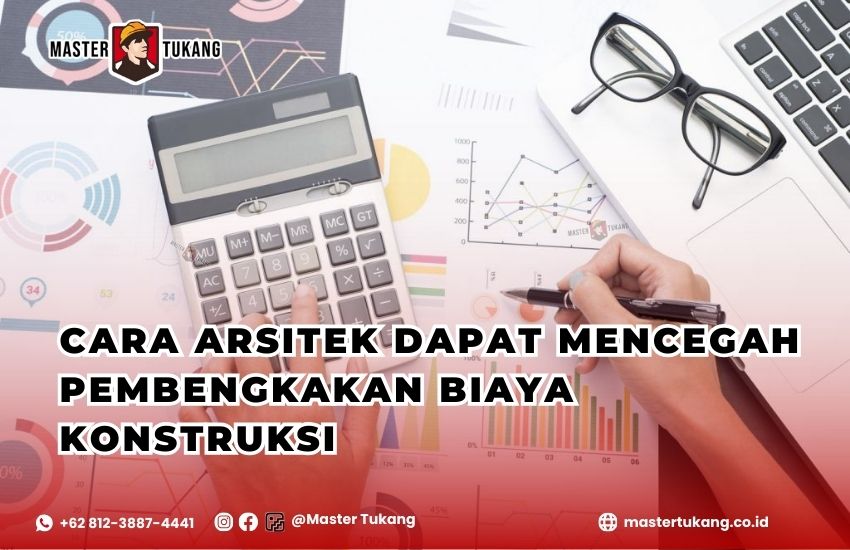 Cara arsitek mencegah pembengkakan biaya bangun rumah