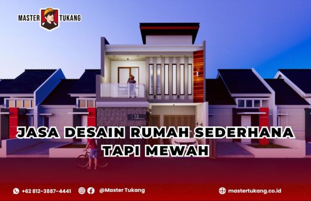 Dapatkan rumah desain sederhana tapi terlihat mewah dari jasa arsitek terbaik