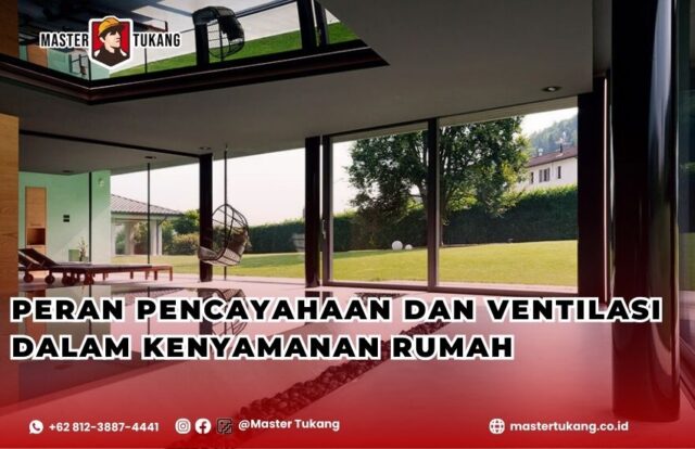 Ventilasi dan pencahayaan bukan cuma urusan teknis, tapi juga sangat mempengaruhi kesehatan dan kualitas hidup penghuni rumah. Makanya, buat masalah pencahayaan dan ventilasi, jangan coba-coba