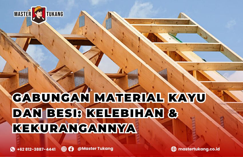 Apa kelebihan bahan kayu? Apa saja keterbatasan konstruksi kayu?