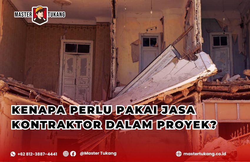 Kenapa harus menggunakan jasa kontraktor? Apa saja keuntungan menggunakan jasa kontraktor?