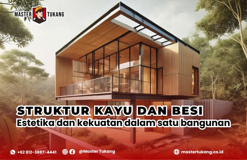 Lebih awet baja ringan apa kayu? Kenapa baja ringan tidak boleh dicor?