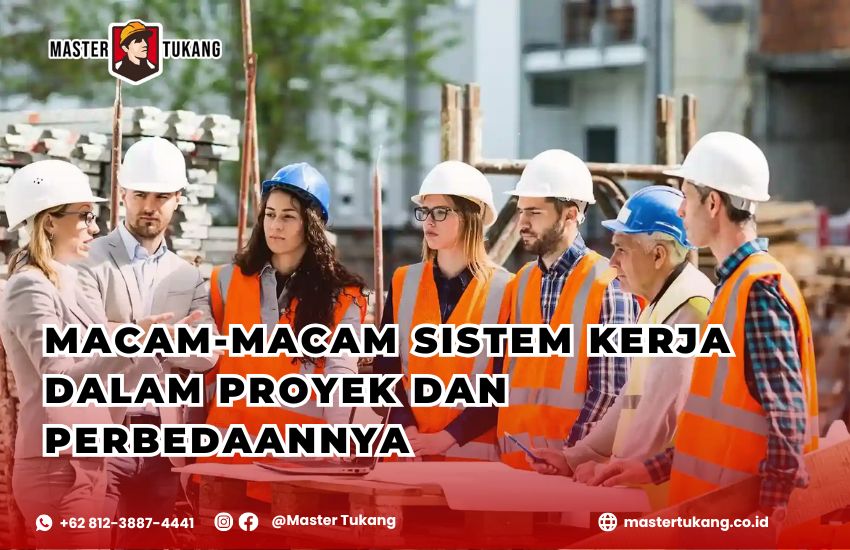 Apa itu borongan? Apa saja sisten kerja di proyek?
