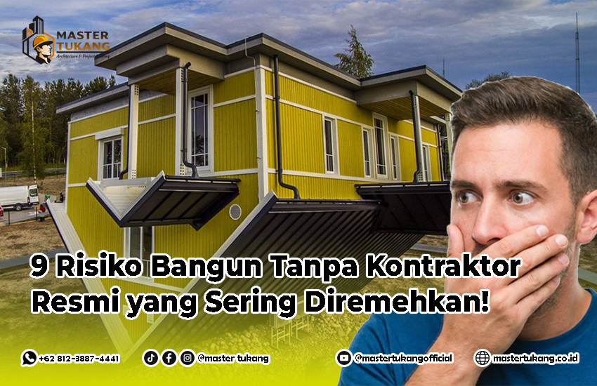 kenapa harus pakai kontraktor resmi, keuntungan kontraktor resmi, kontraktor bangunan resmi