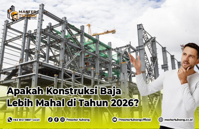 Apakah Konstruksi Baja Lebih Mahal di Tahun 2026? Harga konstruksi baja terbaru