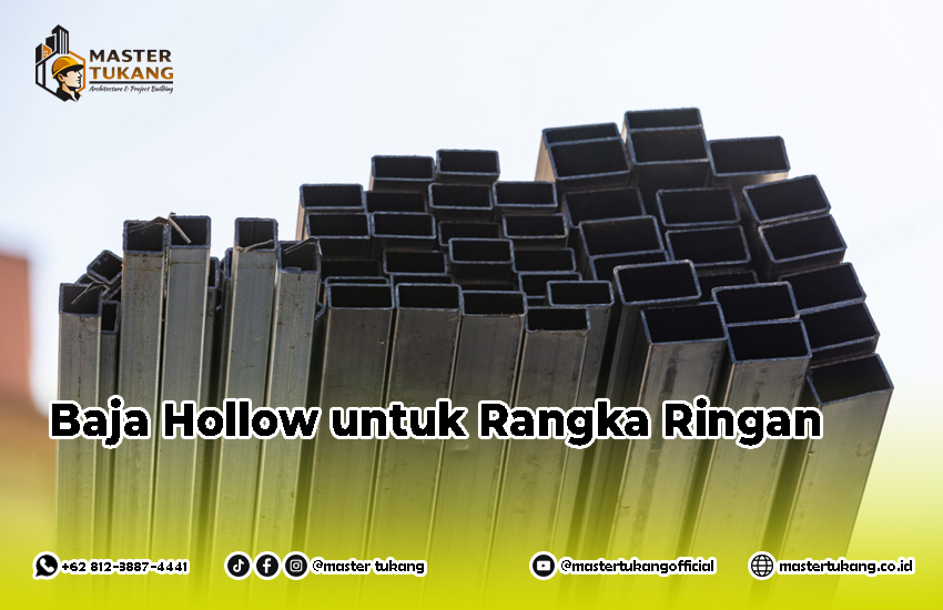 fungsi baja hollow, baja hollow, konstruksi baja rangka ringan