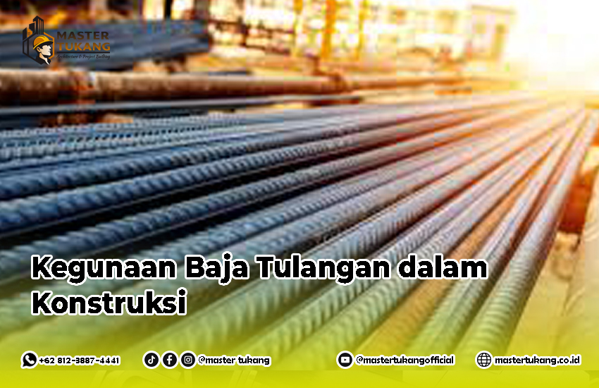 Kegunaan Baja Tulangan dalam Konstruksi, baja tulangan
