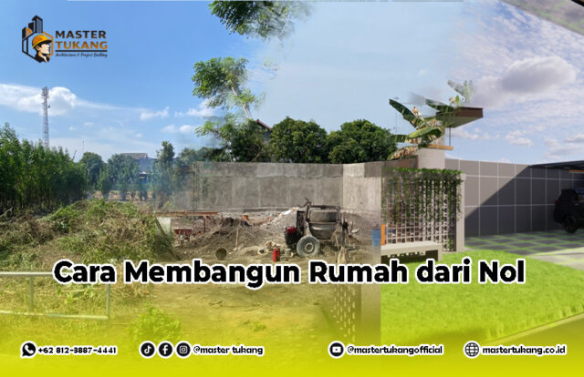 Cara Membangun Rumah dari Nol, bangun rumah dari awal sampai selesai