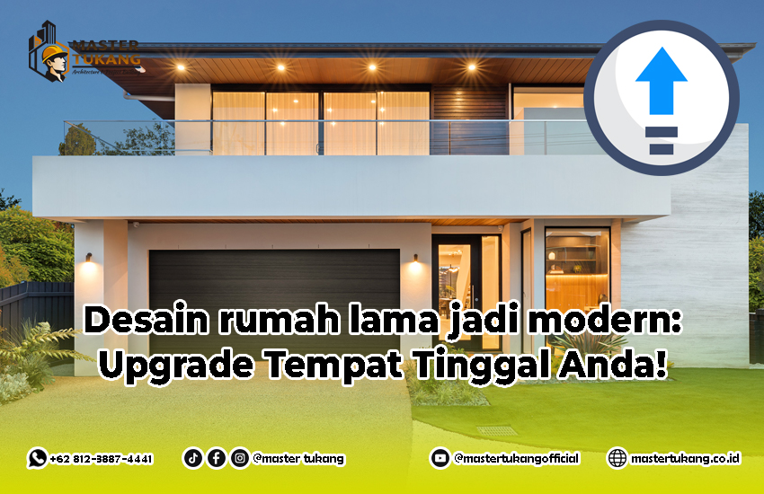 Upgrade rumah. renovasi rumah, desain rumah