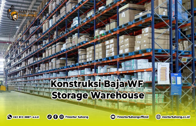 Bangun Gudang Penyimpanan Menggunakan Baja WF